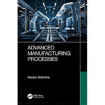 Advanced Manufacturing Processes - Vasdev Malhotra - Hardcover - en Book