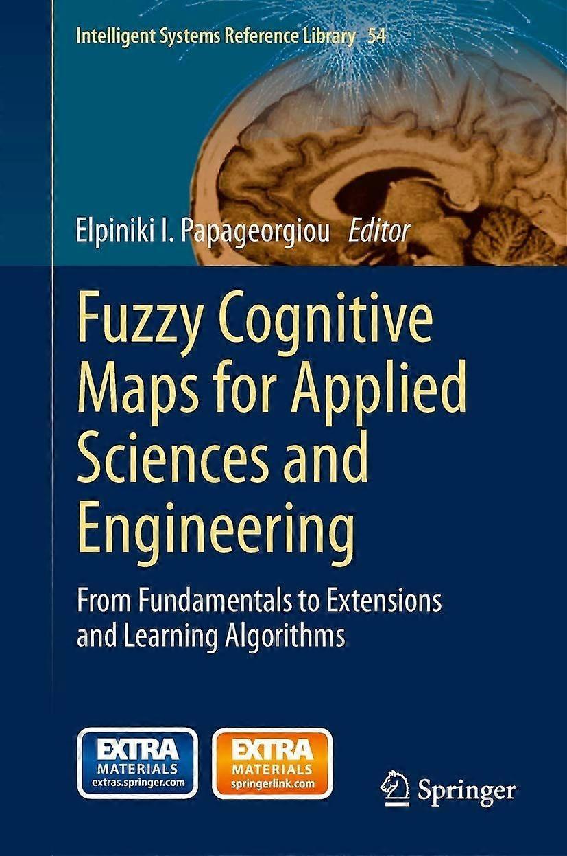 Fuzzy cognitive maps for applied sciences and engineering from fundamentals to extensions and learning algorithms