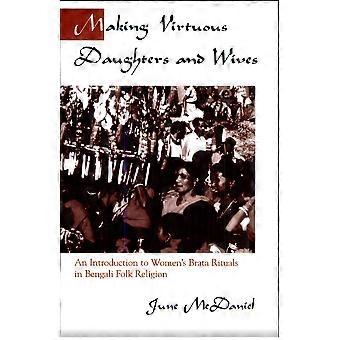 Making virtuous daughters and wives an introduction to women's brata rituals in bengali folk religion