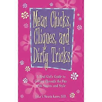 Mean Chicks, Cliques, og Dirty Tricks: A Real Girl & apos; s Guide til å komme gjennom dagen med smarts og stil