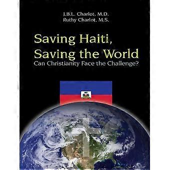 Saving Haiti Saving The World - Can Christianity Face The Challenge - Ruthy Charlot - Paperback - en Book