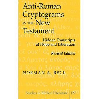 Anti-roman Cryptograms In The New Testament Hidden Transcripts Of Hope And Liber - Norman A. Beck - Paperback - English Book - Science, Medicine & Nat