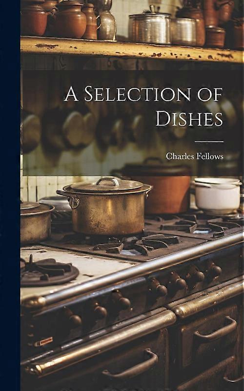 A Selection Of Dishes