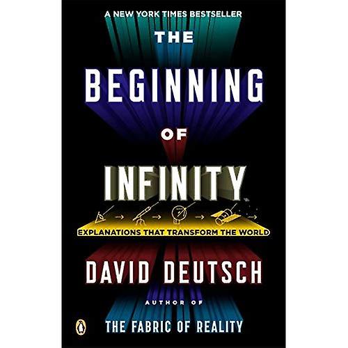 The Beginning of Infinity: Explanations That Transform the World