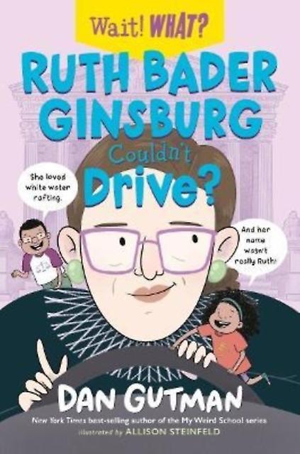 Ruth Bader Ginsburg Couldnt Drive by Dan Gutman Paperback Book