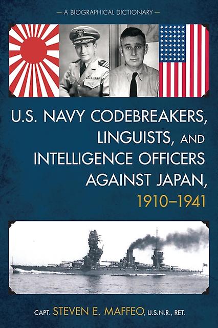 U.s. Navy Codebreakers Linguists And Intelligence Officers Against Japan 1910194 by Steven E. Maffeo Paperback Book