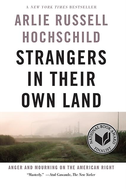 Strangers In Their Own Land by Arlie Russell Hochschild Paperback Book