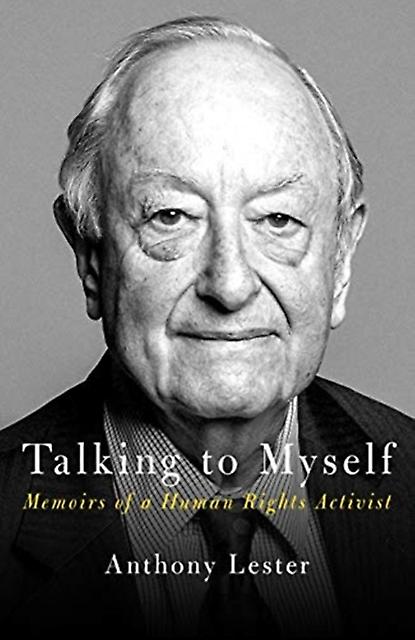 Talking To Myself - Anthony Lester - Biography: general - Biteback Publishing - Hardback