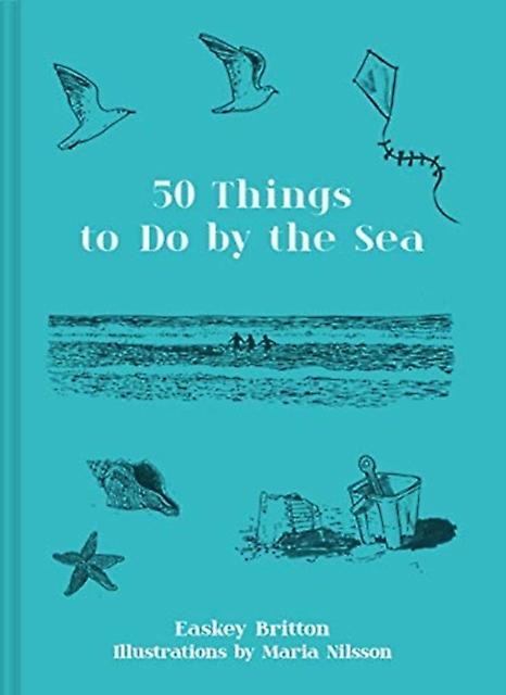 Fifty Things To Do By The Sea by Easkey Britton Hardback Book