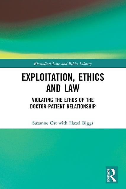 Exploitation Ethics And Law by Biggs & Hazel University of Lancaster & UK Paperback