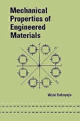 Mechanical Properties of Engineered Materials