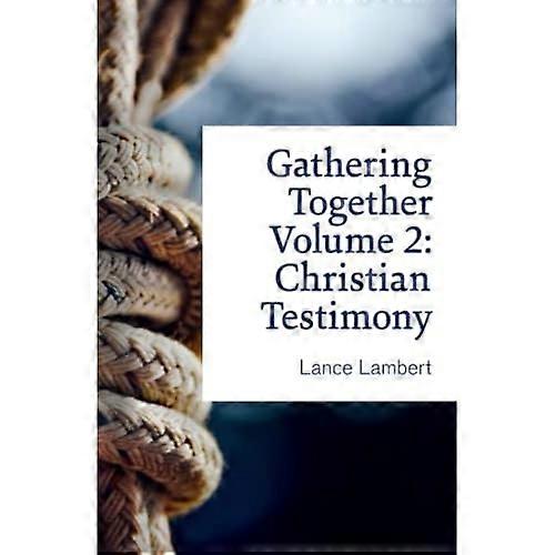 Gathering Together Volume 2: Christian Testimony