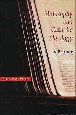 Philosophy and Catholic Theology