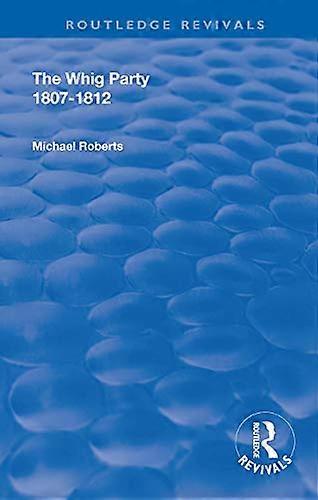 The Whig Party 1807 1812