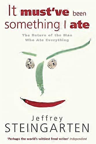 It Mustve Been Something I Ate