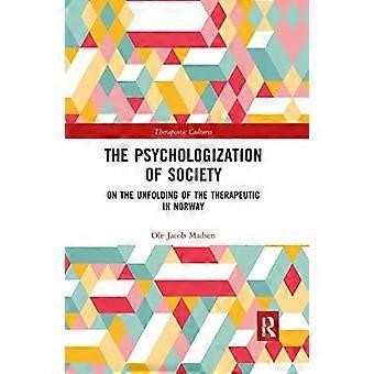 The Psychologization Of Society On The Unfolding Of The Therapeutic In Norway - Ole Jacob Madsen - Paperback - en Book