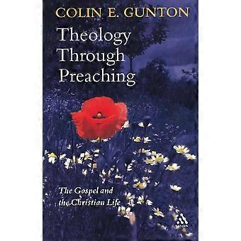 Theology Through Preaching - Colin E. Gunton - Paperback - en Book
