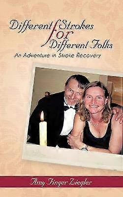 Different Strokes for Different Folks An Adventure in Stroke Recovery