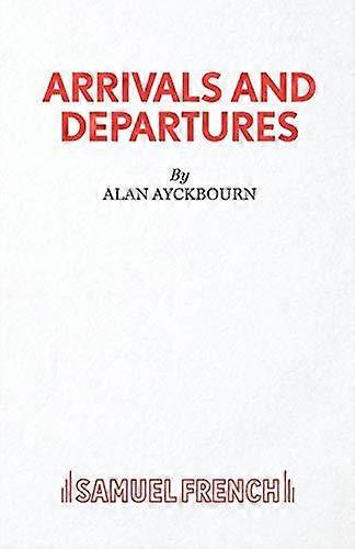 Arrivées et départs - Alan Ayckbourn