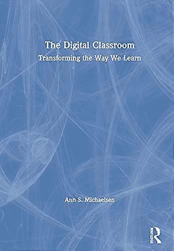 The Digital Classroom: Transforming the Way We Learn