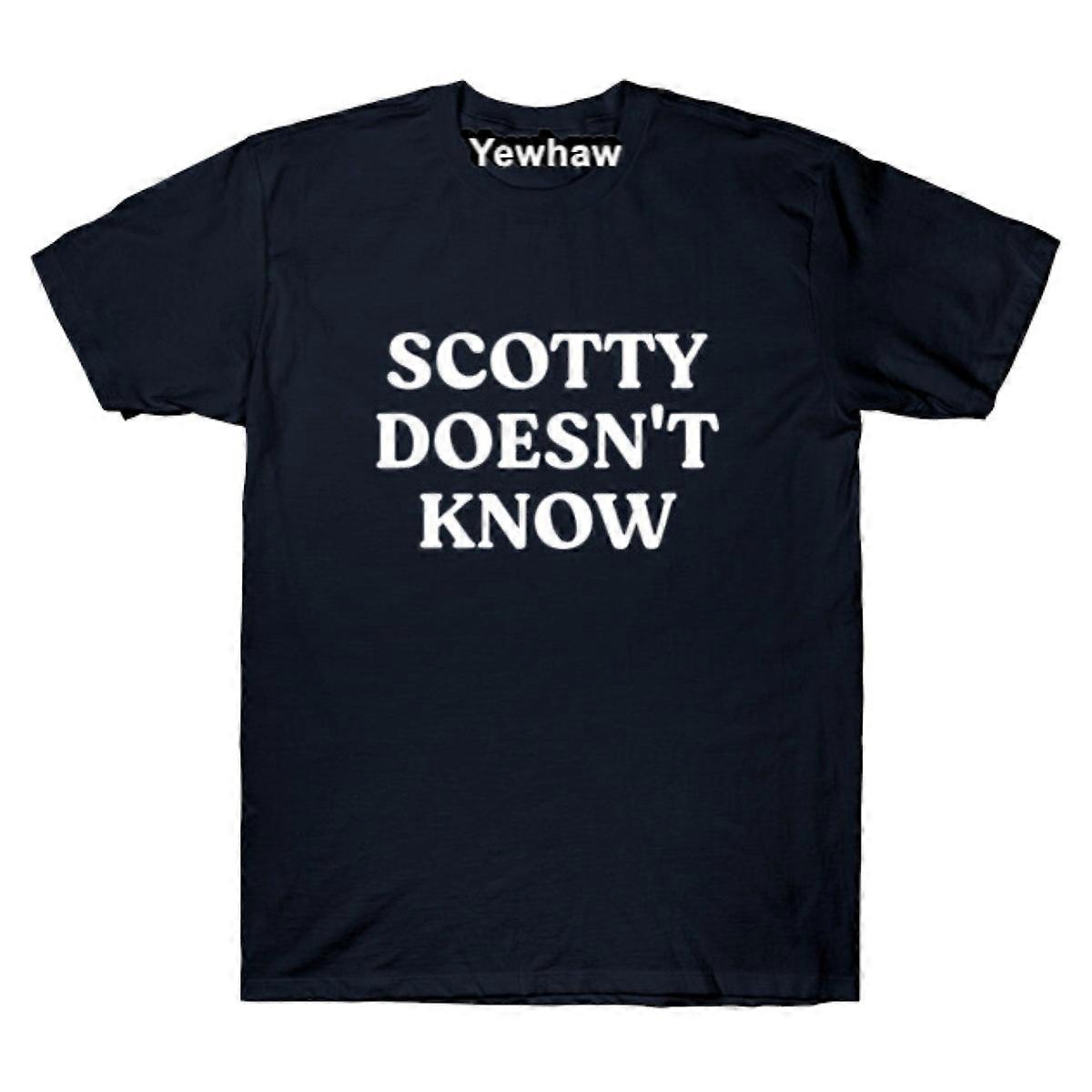 Scotty Doesn't Know T-shirt Scotty Doesnt Know Tee