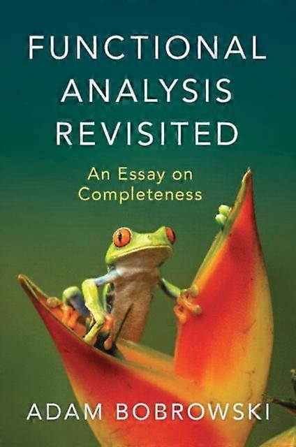Functional Analysis Revisited - Bobrowski, Adam - Calculus and mathematical analysis - Cambridge University Press - Paperback