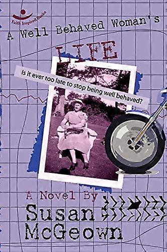 A Well Behaved Woman's Life