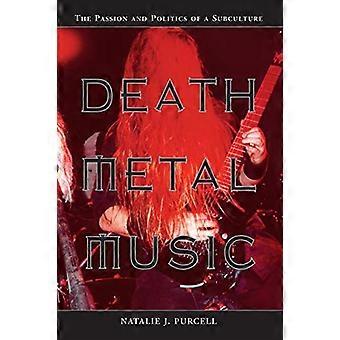 Musica del metallo di morte: La passione e la politica di una sottocultura