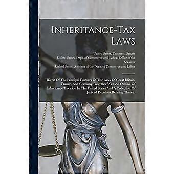 Leggi sulle imposte di successione: riassunto delle principali caratteristiche delle leggi di Gran Bretagna, Francia e Germania, insieme a una panoramica delle successioni