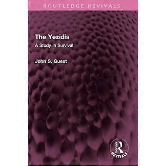 The Yezidis: A Study in Survival (Routledge Revivals)