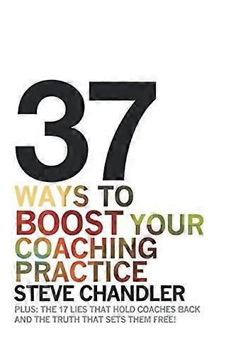 37 Ways to Boost Your Coaching Practice