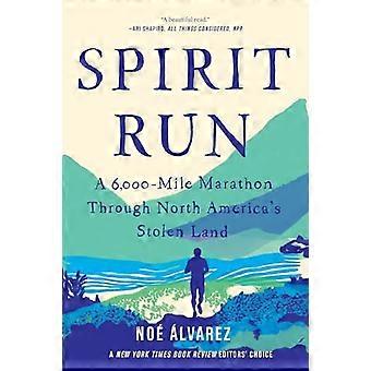 Spirit Run: En 6.000-Mile Marathon Gennem Nordamerika's Stolen Land