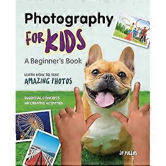 Fotografie für Kinder: Ein Anfängerbuch