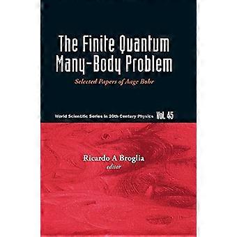 Äärellinen kvantti-monen kappaleen ongelma, The: Selected Papers Of Aage Bohr (Worlda Scientific Series In 20th Century Physics)