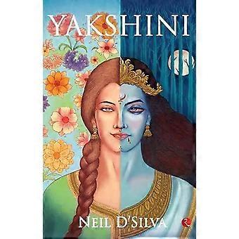 Yakshini - NEIL D'SILVA