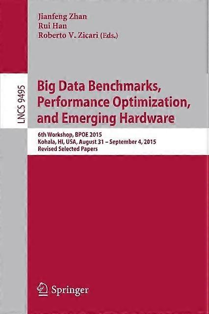 Big Data Benchmarks Performance Optimization And Emerging Hardware 6th Wor - Springer Nature B.V - Paperback - en Book