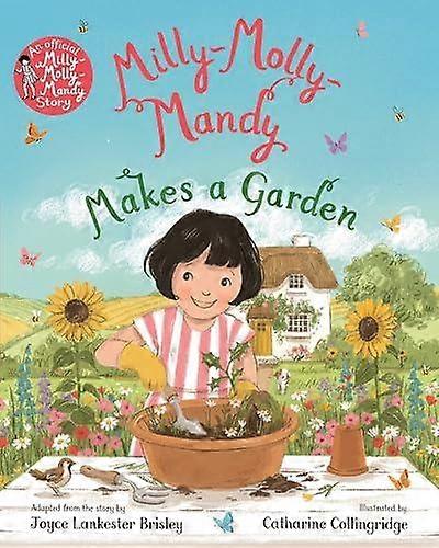 Milly-molly-mandy Makes A Garden - Joyce Lankester Brisley