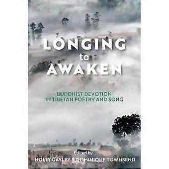 Longing To Awaken Buddhist Devotion In Tibetan Poetry And Song - Longleaf on behalf of University of Virginia - Paperback - en Book