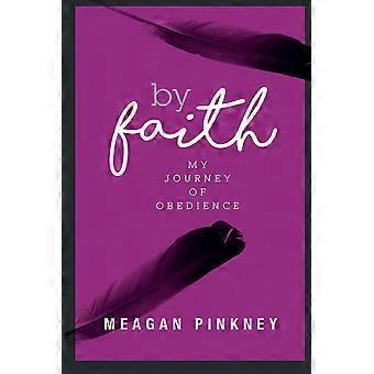 By Faith My Journey Of Obedience - Meagan Pinkney - Paperback - en Book