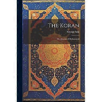 The Koran Or Alcoran Of Mohammed - George - Paperback - en Book