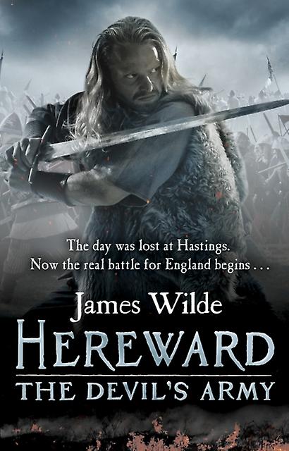 Hereward The Devil's Army The Hereward Chronicles Book 2 - James Wilde