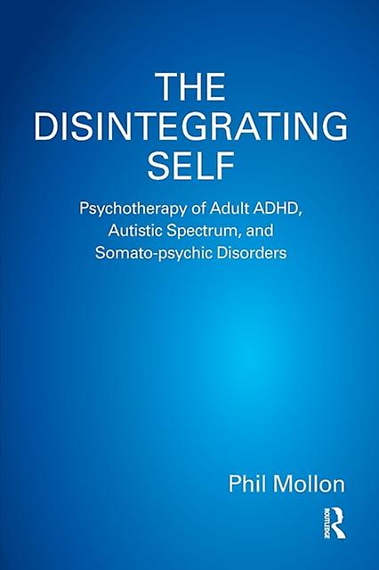 The Disintegrating Self by Phil Mollon Paperback