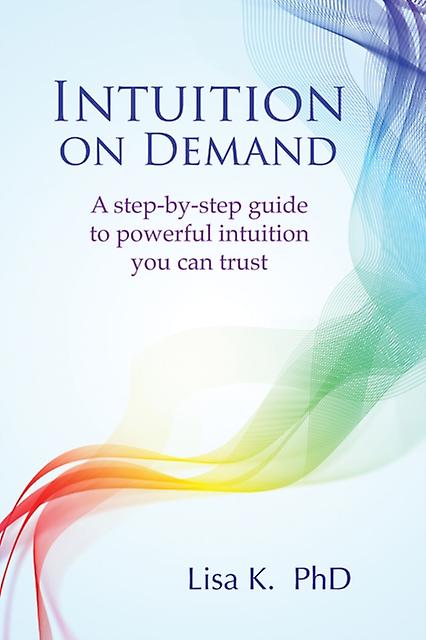 Intuition On Demand by Lisa K. Paperback Book