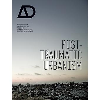 Post-traumatic Urbanism - Adrian Lahoud