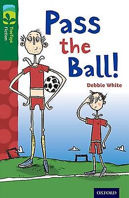 Oxford Reading Tree Treetops Fiction Level 12 More Pack A Pass The Ball by Debbie White Paperback Book