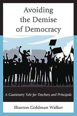 Avoiding The Demise Of Democracy by Sharron Goldman Walker Hardback Book