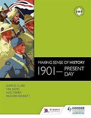 Making Sense Of History 1901present Day by Richard Kennett Paperback
