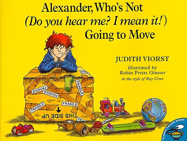 Alexander Whos Not Do You Hear Me I Mean It Going To Move by Judith Viorst & Other Ray Cruz & Illustrated by Robin Preiss Glasser Paperback Book