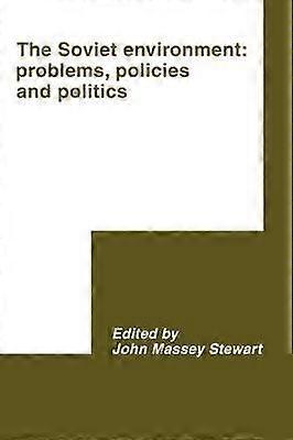 The Soviet Environment Problems Policies and Politics International Council for Central and East European Studies