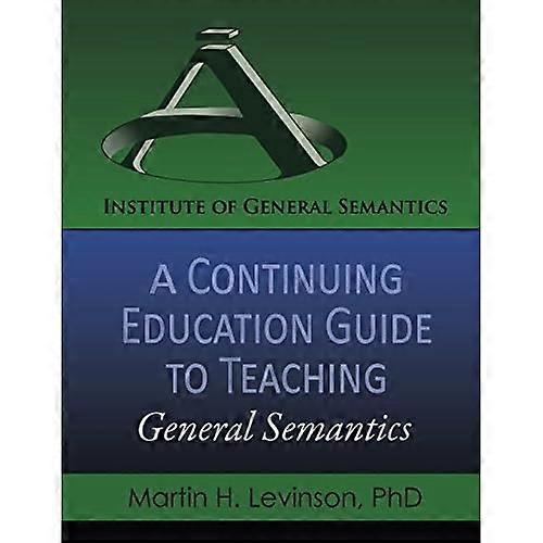 A Continuing Education Guide to Teaching General Semantics